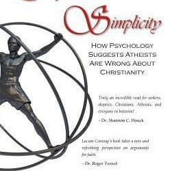Complex Simplicity: How Psychology Suggests Atheists Are Wrong about Christianity