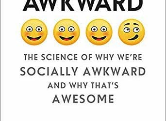 Review: Awkward: The Science of Why We’re Socially Awkward and Why That’s Awesome